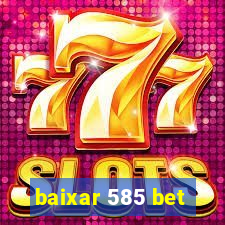 baixar 585 bet